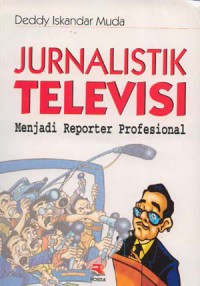Image of Jurnalistik Televisi : Menjadi Reporter Profesional